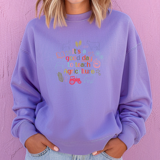 It's A Good Day To Teach Agriculture– Crewneck