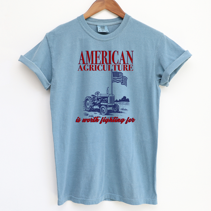 Patriotic - American Agriculture Is Worth Fighting For – Comfort Colors T-Shirt