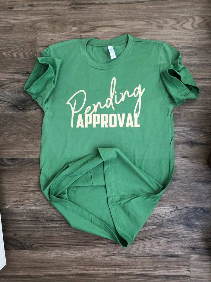 Pending Approval Tee