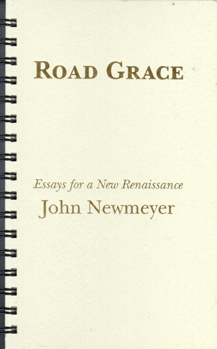 Road Grace / Essays for a New Renaissance