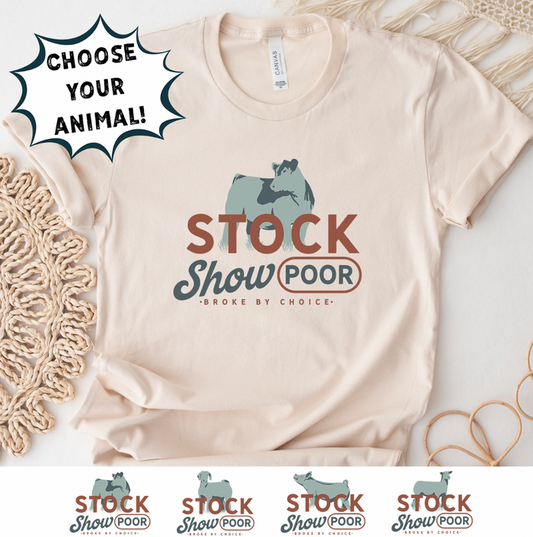 Stock Show Broke- CHOOSE YOUR ANIMAL- Bella Canvas T-Shirt