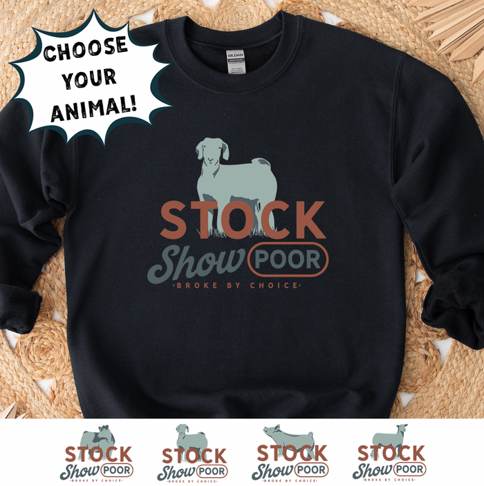 Stock Show Broke- CHOOSE YOUR ANIMAL– Crewneck