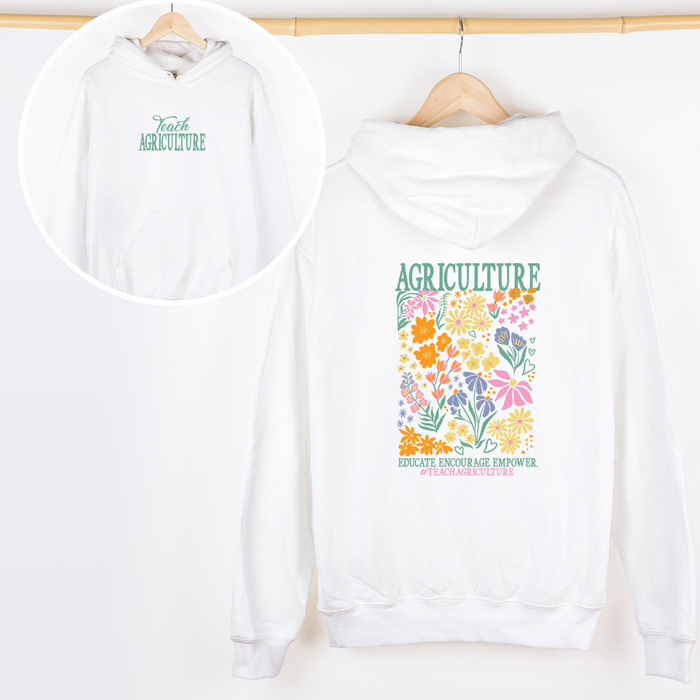 Teach Agriculture Floral– Hoodie - Front & Back!