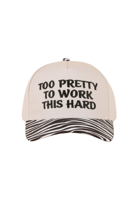 "Too Pretty To Work This Hard" Ball Cap-Zebra-Cute-Trendy-Shop-Womens-Boutique-Clothing-Store