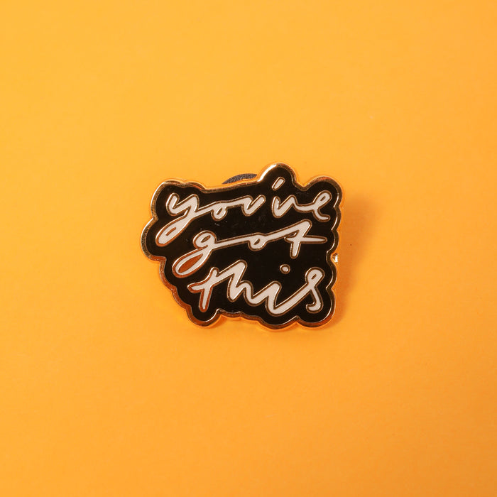 You've Got This Enamel Pin